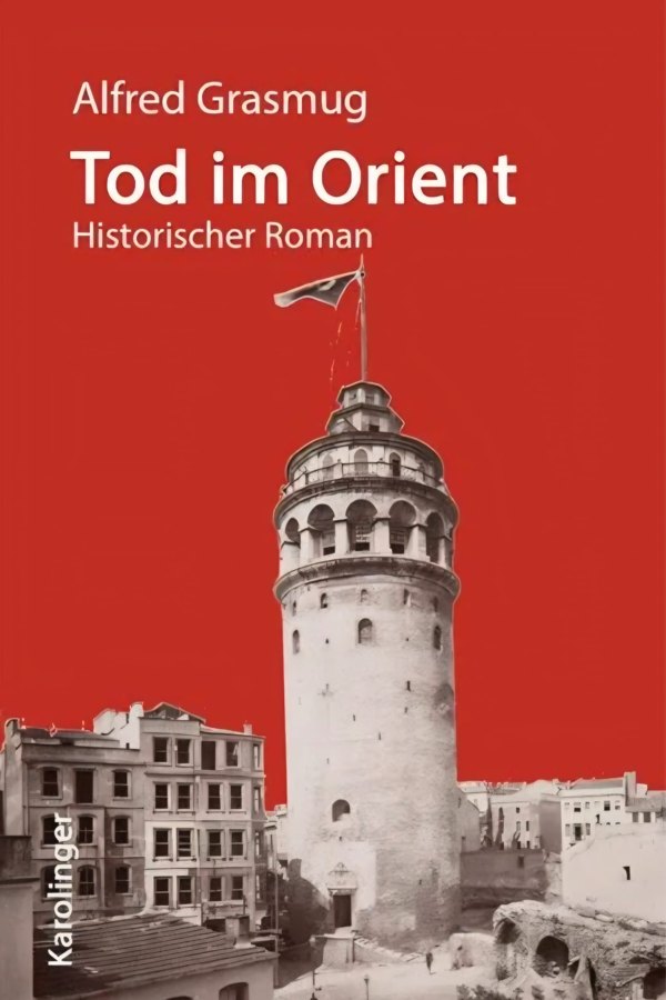 Alfred Grasmug — Tod im Orient